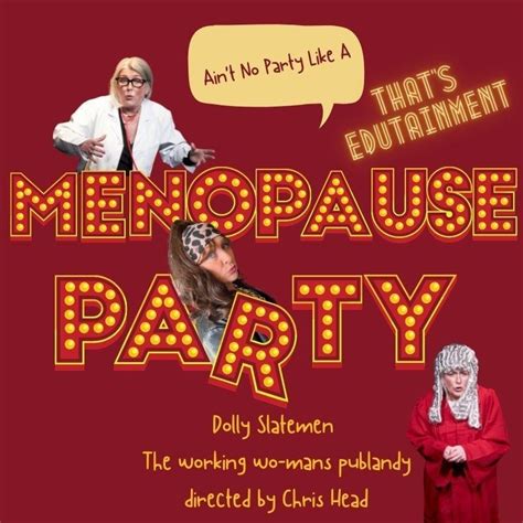 Menopause Party Edinburgh Preview Unrestricted View The Hen And Chickens Theatre