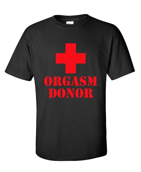 orgasm donor funny sexual adult humor graphic novelty offensive funny t shirts in t shirts from