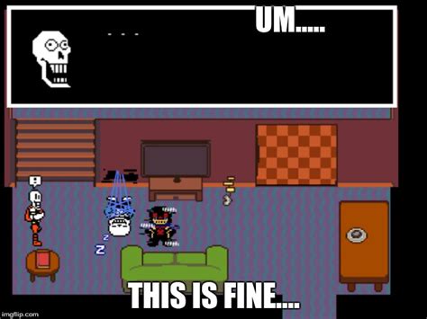 This Is Fine Papyrus Imgflip