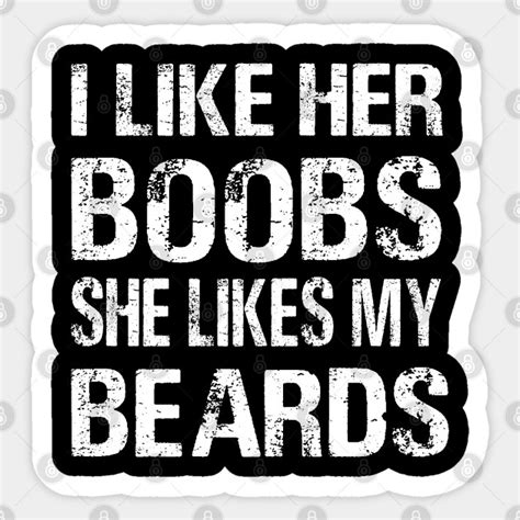 i like her boobs she likes my beards couples clothing t sticker teepublic