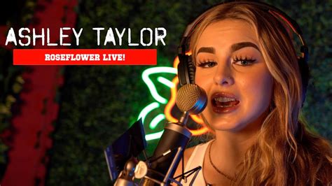Ashley Taylor Roseflower Live Youtube