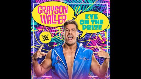 Grayson Waller Eye On The Prize Entrance Theme Youtube