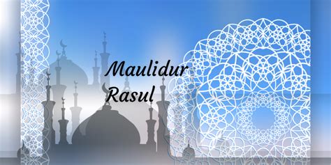 Maulidur Rasul in 2021/2022 - When, Where, Why, How is Celebrated?