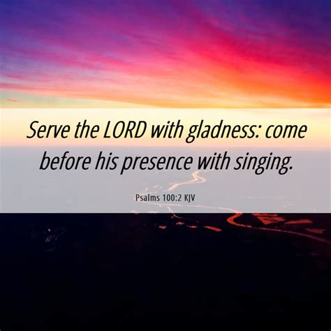 Psalms 1002 Kjv Serve The Lord With Gladness Come Before His