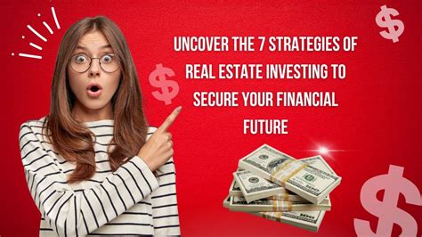 uncover the 7 strategies of real estate investing to secure your financial future youtube