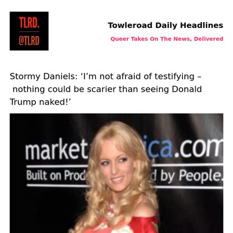 Stormy Daniels Im Not Afraid Of Testifying Nothing Could Be