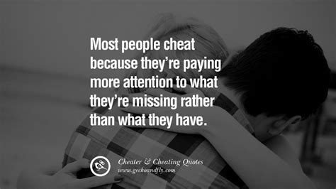 most people cheat because they re paying more attention to what they re missing rather than what