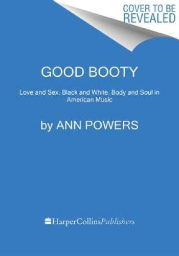 Good Booty Love And Sex Black And White Body And Soul In America Good 9780062463708 Ebay