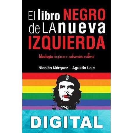 Con motivo de su estancia en españa para asistir a un congreso sobre ideología de género, el politólogo argentino agustín laje mantuvo una distendida charla con la profesora española alicia. El libro negro de la Nueva Izquierda Libro PDF Epub o Mobi ...