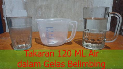 120 Ml Air Sama Dengan Berapa Gelas Takaran 120 Mili Liter Air Dengan