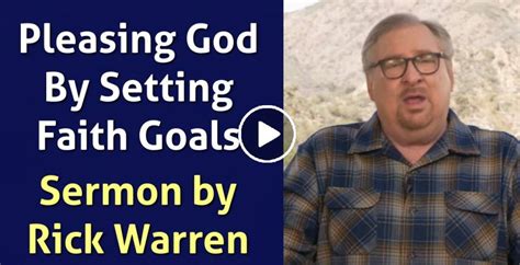 Rick Warren Watch Sermon Pleasing God By Setting Faith Goals