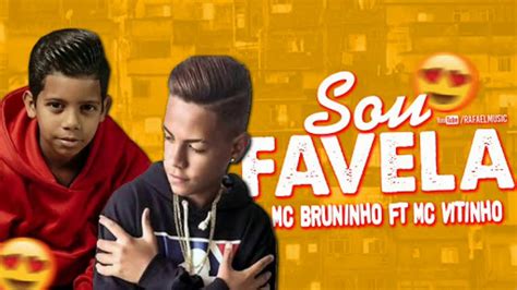 Leggi il testo sou favela di mc bruninho feat. Mc Bruninho e Mc Vitinho_Sou Favela. - YouTube