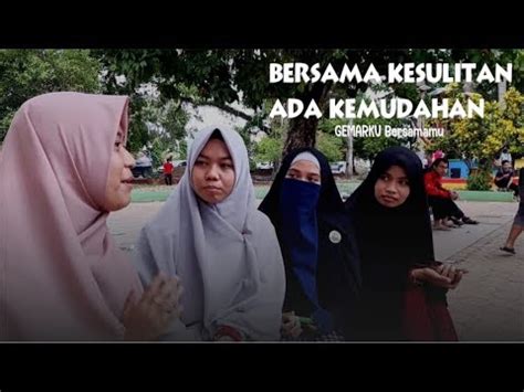 Satu kesulitan tidak mungkin mengalahkan dua kemudahan. Bersama kesulitan ada kemudahan ( GEMARKU bersamamu) - YouTube