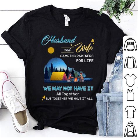 Husband And Wife Camping Partners For Life We May Not Have It Shirt
