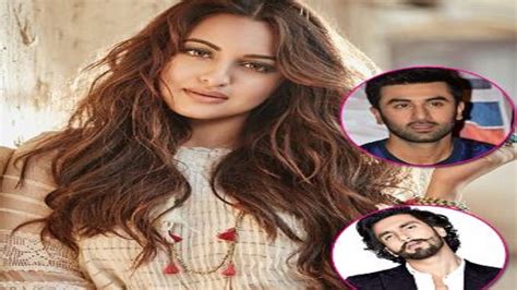 Sonakshi Sinha Just Rejected Ranveer Singh And Ranbir Kapoor Find Out Why Youtube