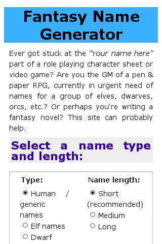It has over 100,000 combinations of names to choose from Fantasy Name Generator - blog
