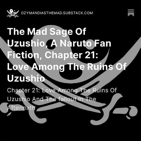 The Mad Sage Of Uzushio A Naruto Fan Fiction Chapter Love Among The Ruins Of Uzushio