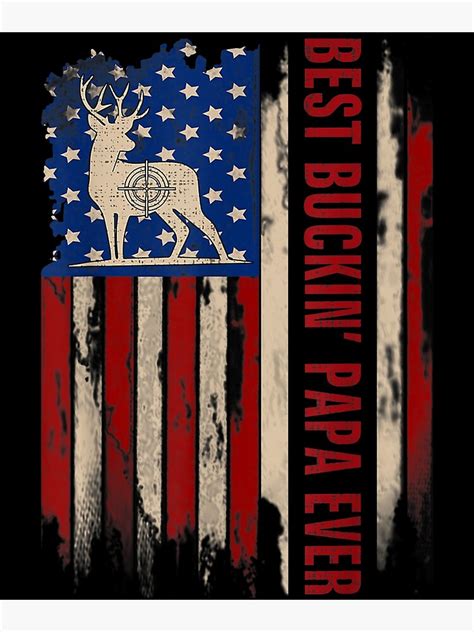 Best Buckin Papa Ever American Usa Flag Deer Hunting Poster For Sale By Cysandy Redbubble