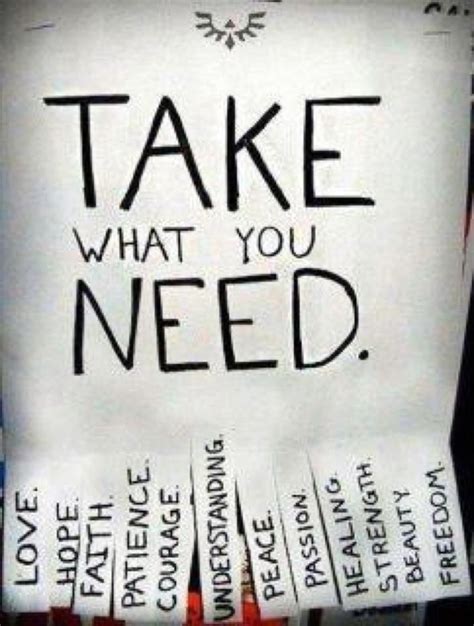 Take What You Need Take What You Need Inspirational Quotes Words