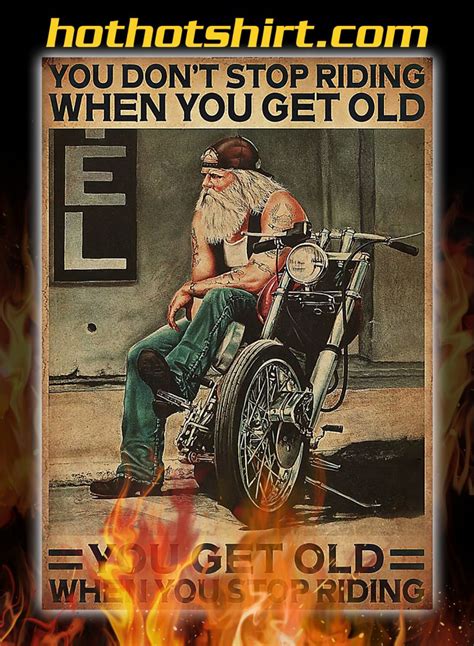 Old Biker Motorcycle You Dont Stop Riding Poster