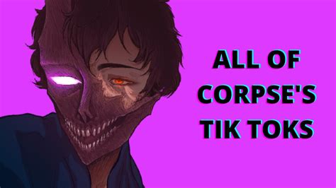 Corpse Tik Tok Compilation All Of Corpses Tik Toks Youtube
