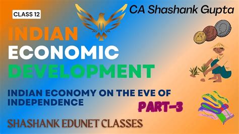 Ch 1 Indian Economy On The Eve Of Independence Part 3 Class 12