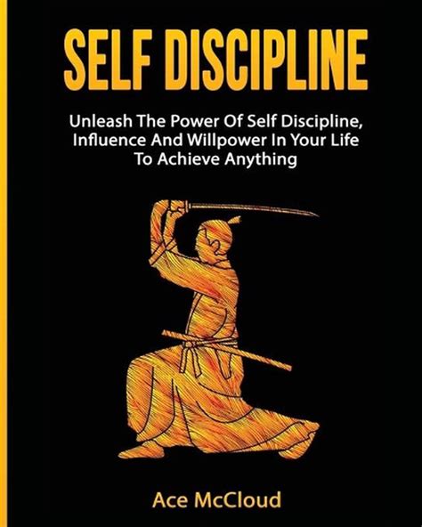 Self Discipline Unleash The Power Of Self Discipline Influence And
