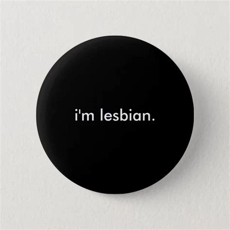 i m lesbian pin zazzle