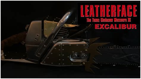 Excalibur Chainsaw Replica Leatherface Texas Chainsaw Massacre Iii