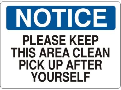 Please Keep This Area Clean Pick Up After Yourself Notice Sign Safehouse Signs