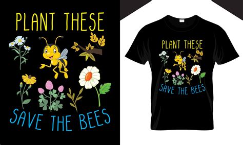 Plant These Save The Bees T Shirt Graphic By The Unique T Shirt