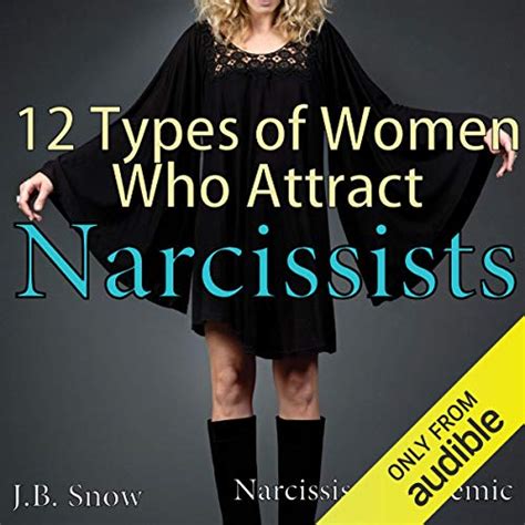 12 Types Of Women Who Attract Narcissists Narcissism Epidemic