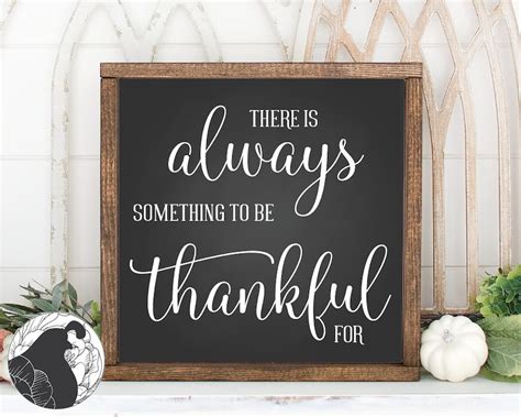There Is Always Something To Be Thankful For Svg Thankful Etsy