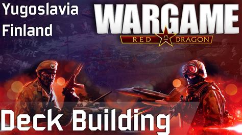 Wargame Red Dragon Yugoslavia Finland Deck Building Youtube