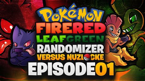 Pokémon Fire Red And Leaf Green Randomizer Versus Nuzlocke W Hoodlumscrafty Ep 1 Youtube