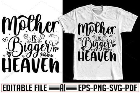 1 Mother Is Bigger Than Heaven Svg Designs And Graphics