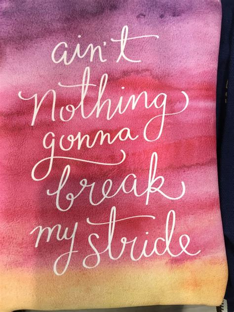 Aint Nothing Gonna Break My Stride Song Lyric Quotes Lyric Quotes