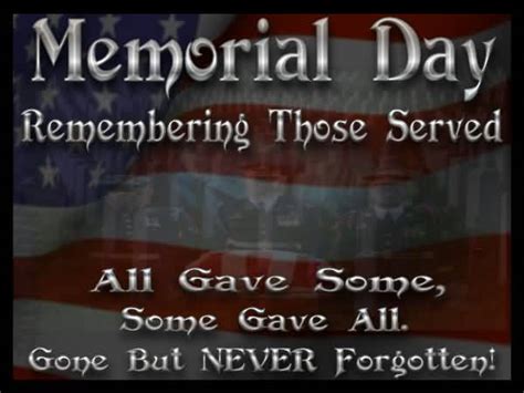 Memorial Day Remembering Those Served All Gave Some Some Gave All