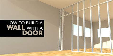 How To Build A Wall With A Door Builders Villa