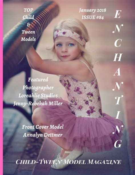 Issue 84 Enchanting Model Magazine Child And Tween Models January 2018 De