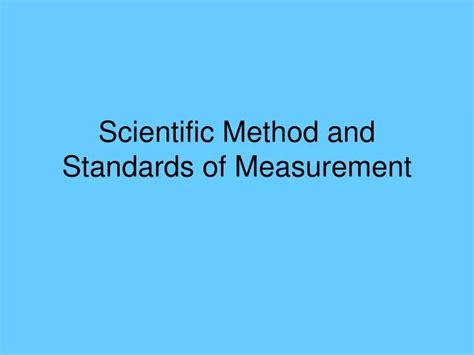 Ppt Scientific Method And Standards Of Measurement Powerpoint