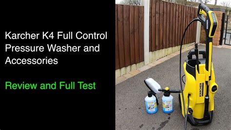 karcher k4 full control pressure washer and accessories full test and review youtube