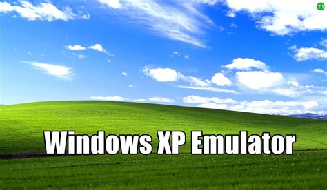 Best Windows Xp Emulator For Windows 10 Pc