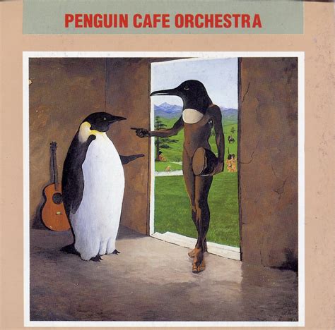 Penguin Cafe Orchestra Penguin Cafe Orchestra Lyrics And Tracklist