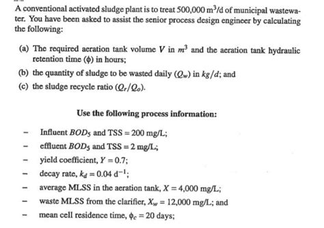 A Conventional Activated Sludge Plant Is To Treat Chegg Com