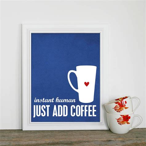 Funny Coffee Print Instant Human Just Add Coffee Kitchen Etsy In 2021