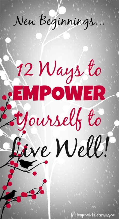 New Beginnings 12 Ways To Empower Yourself To Live Well Little