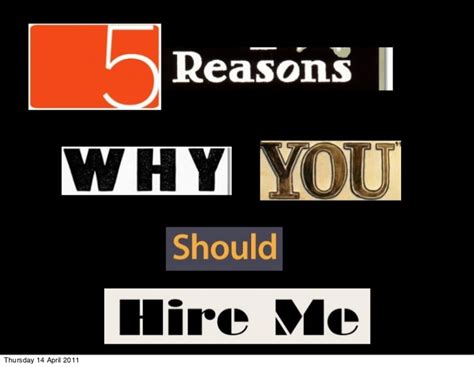 5 Reasons Why You Should Hire Me