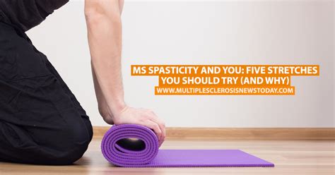 Ms Spasticity And You Five Stretches You Should Try And Why