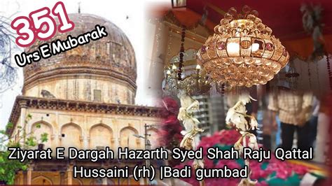 Urs E Mubarak Dargah Hazarth Syed Shah Raju Qattal Hussaini Rh